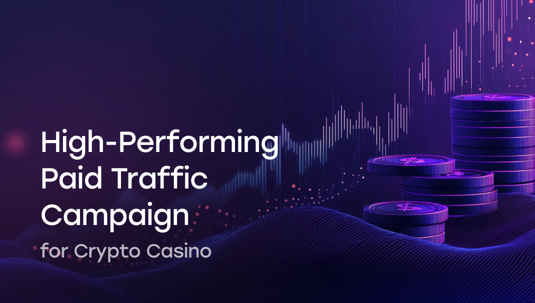 How to Reach $10 Cost-Per-Lead via Paid Traffic for a Crypto Casino?