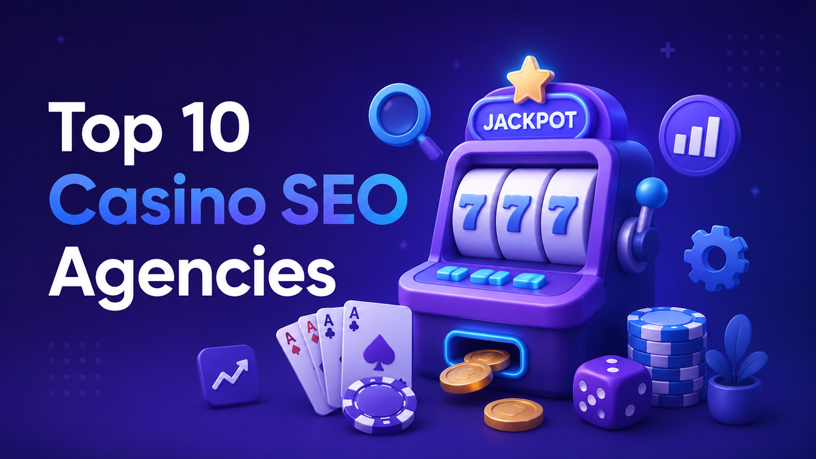 3D illustration of a purple slot machine displaying a JACKPOT sign and triple-7 reels, next to playing cards, casino chips, and gold coins, with the text 'Top 10 Casino SEO Agencies' and small search, analytics, and gear icons on a dark blue-purple background.