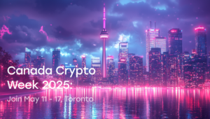 Canada Crypto Week 2025.