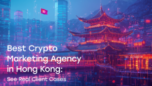 Best Crypto Marketing Agency in Hong Kong