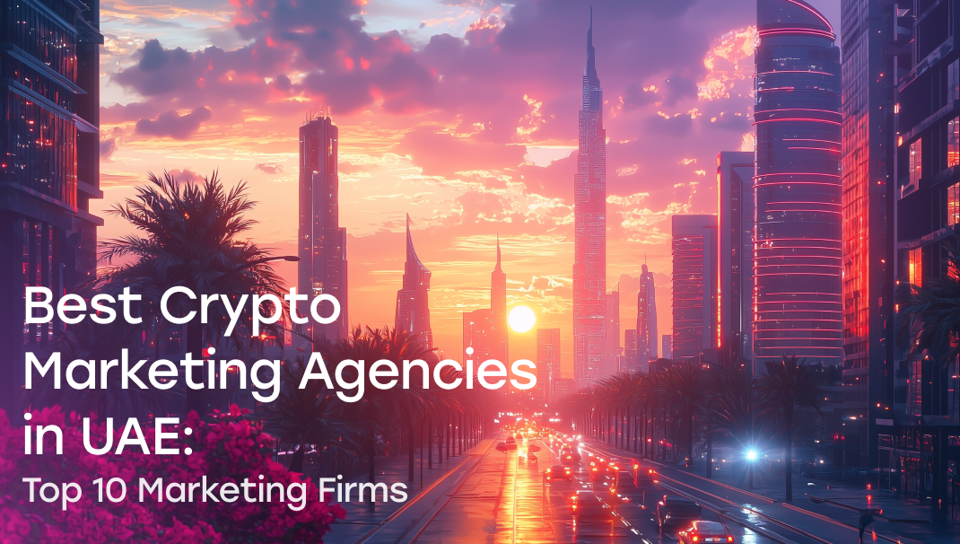 Best Crypto Marketing Agencies in UAE