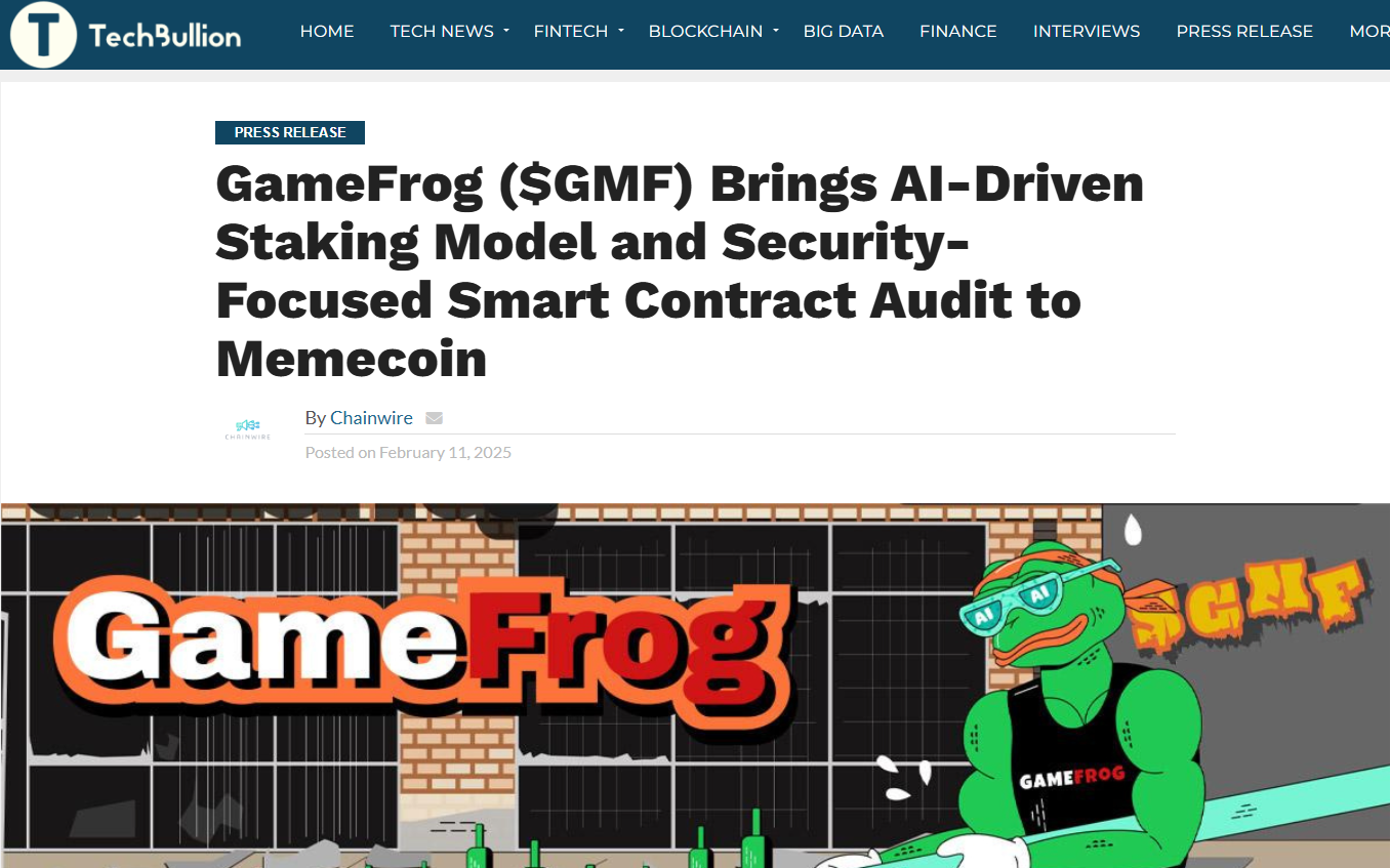 TechBullion press release headline: GameFrog ($GMF) brings AI-driven staking model and security-focused smart contract audit to memecoin, published by Chainwire.