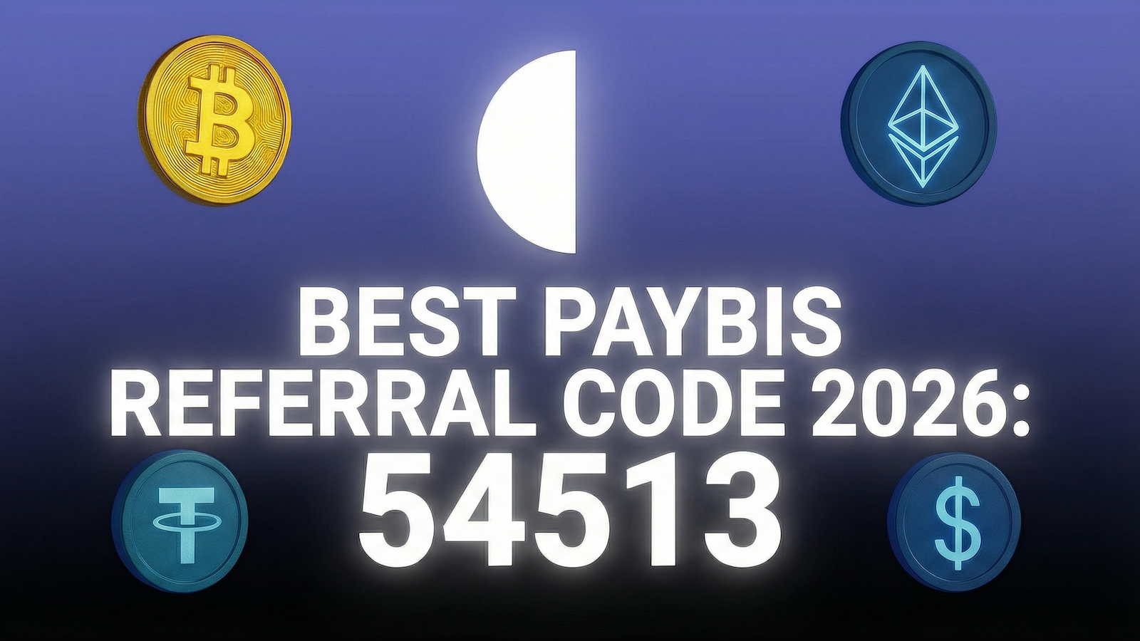 Bitcoin、Ethereum、Tether、stablecoinの暗号通貨を手数料ゼロで購入できるPaybisのベスト紹介コード2026: 54513。