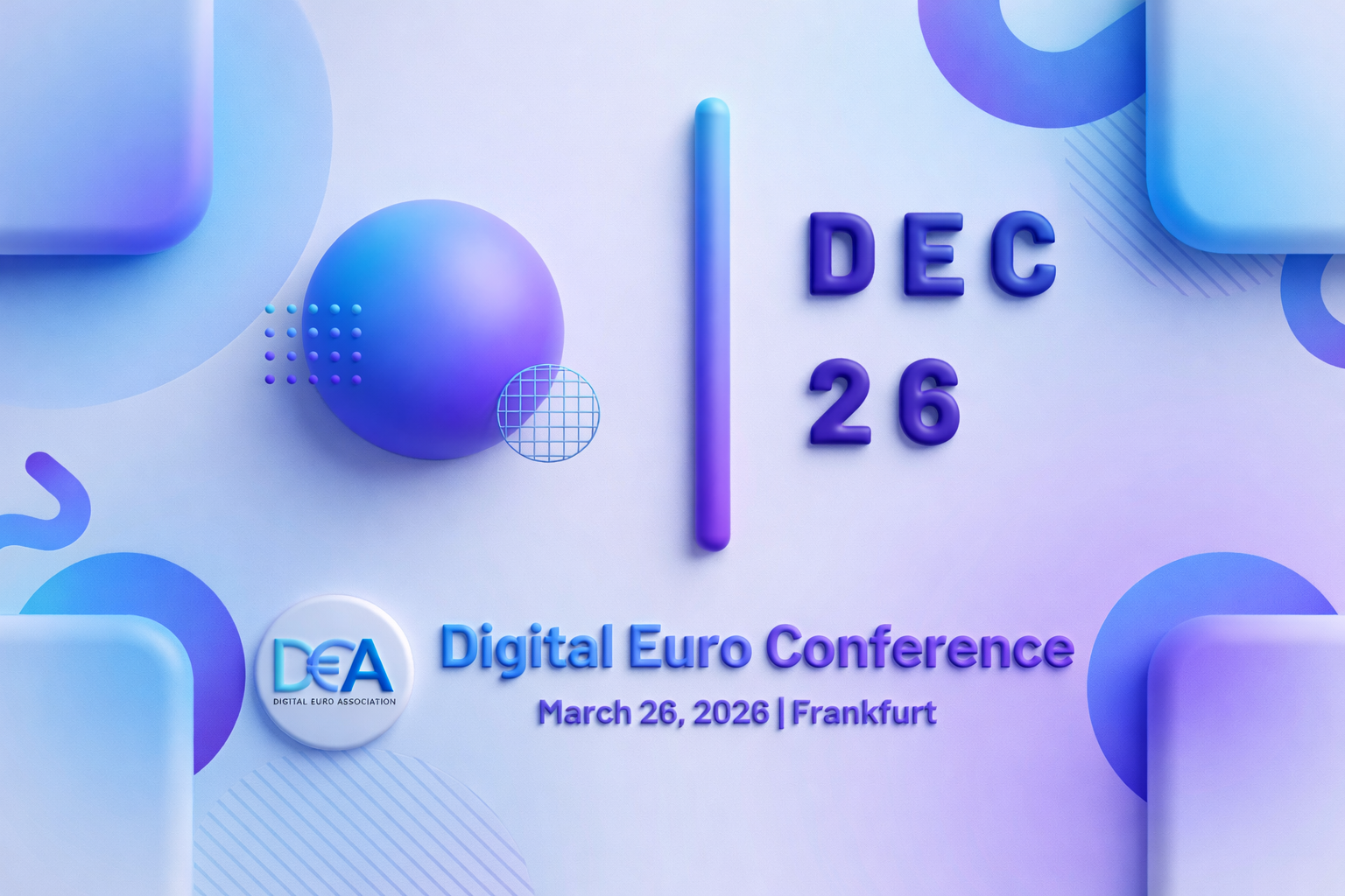 Modern abstract event banner for the Digital Euro Conference featuring blue and purple gradient 3D shapes, the date ‘DEC 26,’ and the text ‘Digital Euro Conference – March 26, 2026 | Frankfurt.