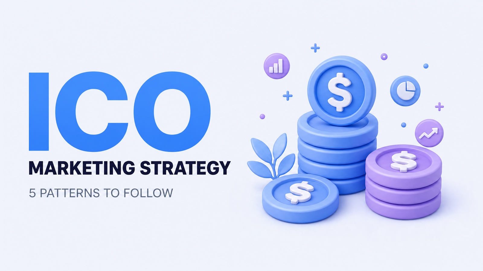 استراتيجية تسويق ICO: 5 أنماط يجب اتباعها - رسم توضيحي للغلاف مع عملات الدولار المكدسة، وأيقونات مخطط النمو، ومؤشرات الاتجاه الصاعد.