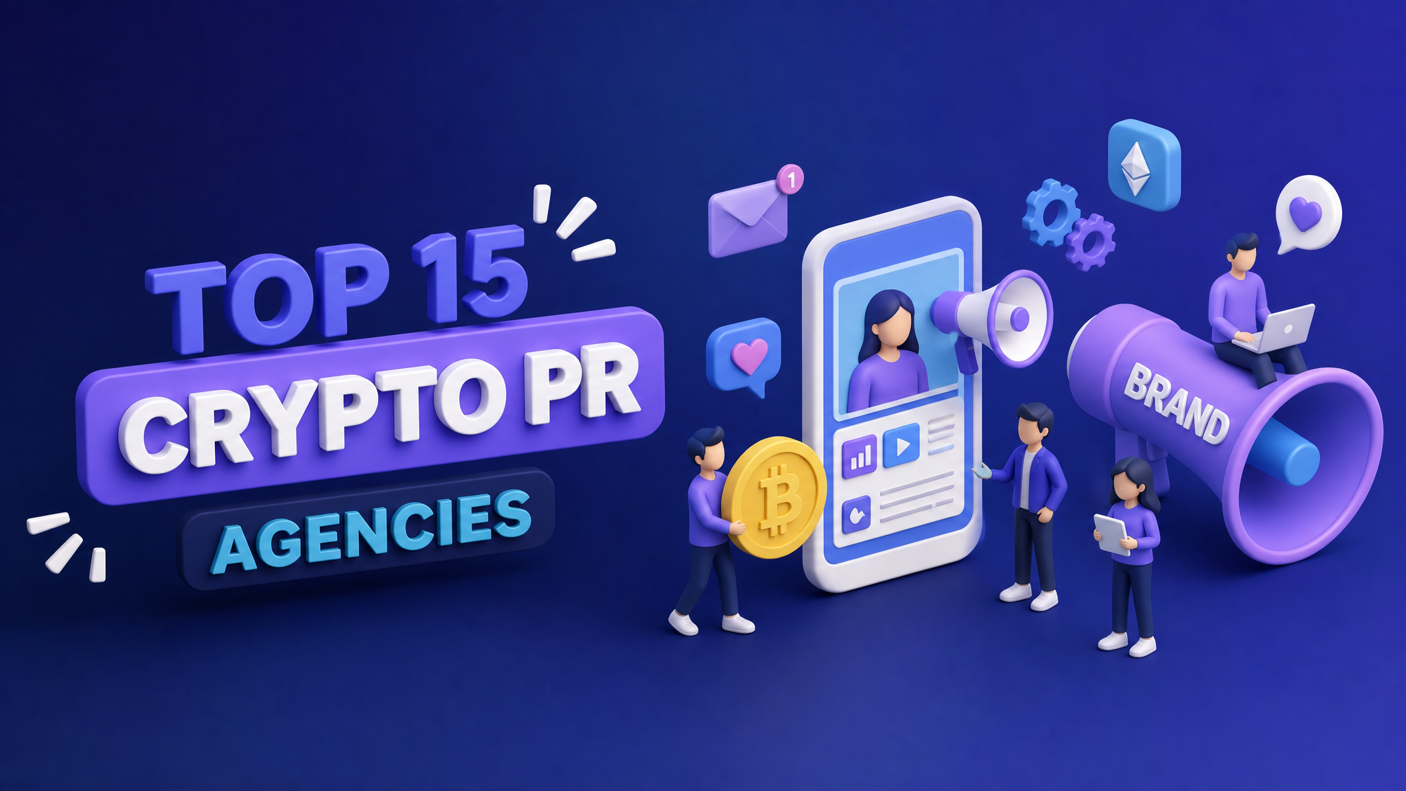 Banner „Top 15 crypto PR agencies“ mit 3D-Figuren, die eine Bitcoin-Münze halten, Marken-Megafon, Influencer-Smartphone-Feed und Ethereum-Icon auf dunkelblauem Hintergrund.